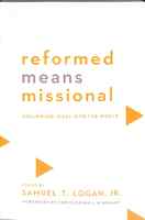 Reformed Means Missional: Following Jesus Into the World Paperback - Thumbnail 0