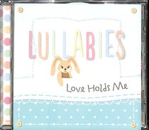 Album Image for Lullabies: Love Holds Me - DISC 1
