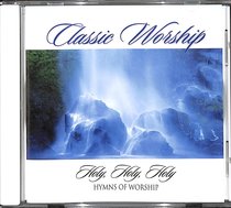 Album Image for Classic Worship: Holy, Holy, Holy - Hymns of Worshp - DISC 1