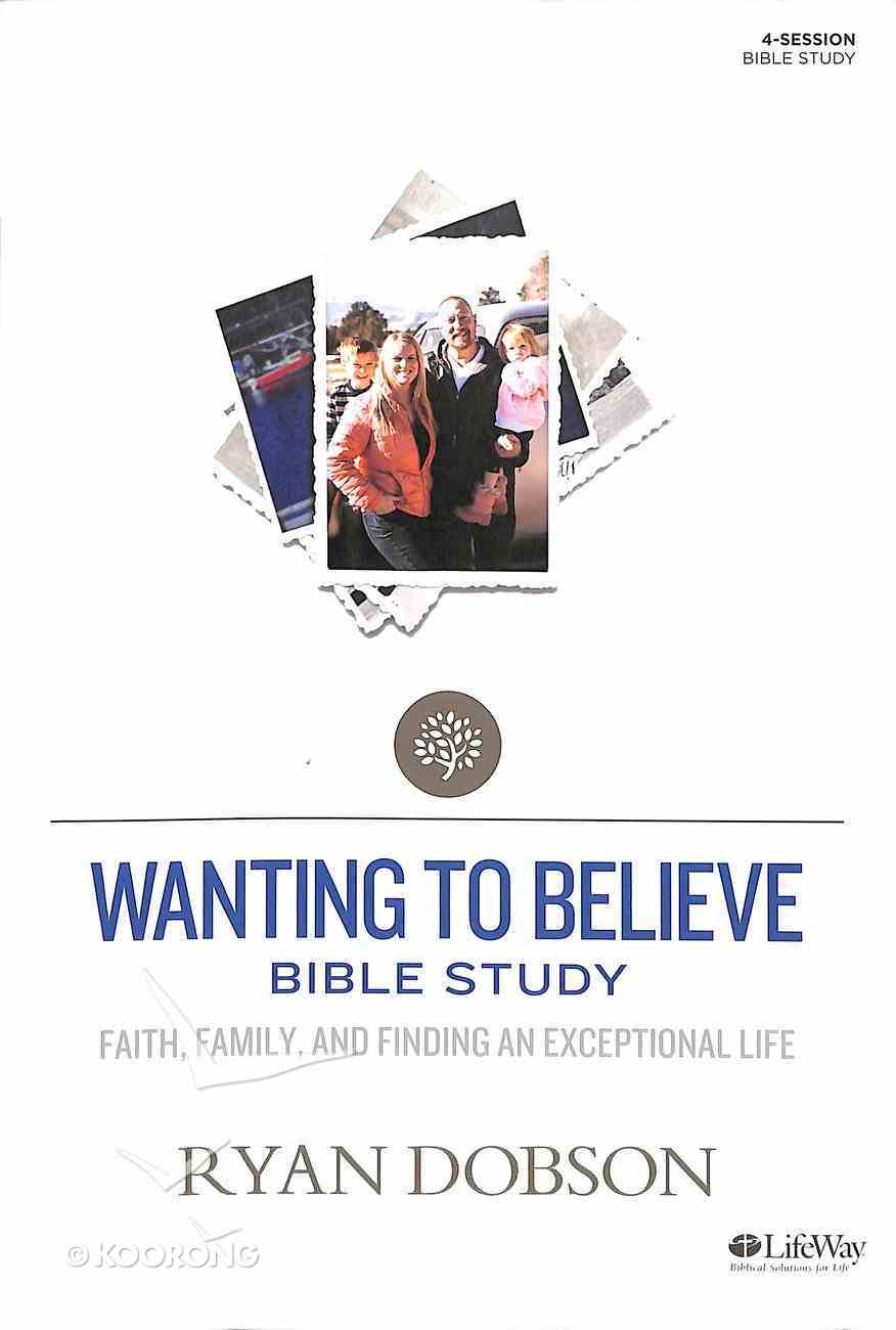 Wanting to Believe Bible Study (Member Book) Paperback