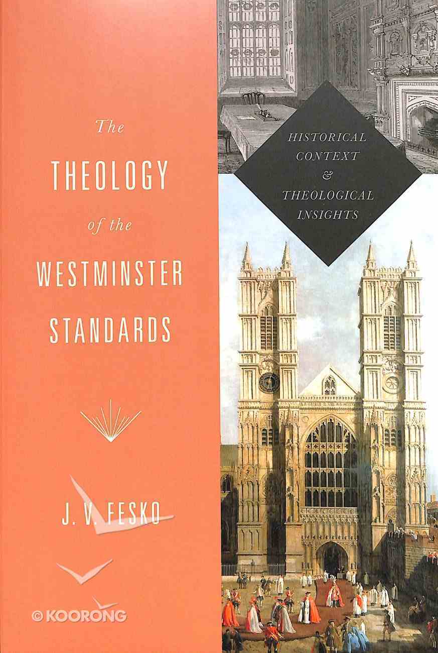 The Theology of the Westminster Standards Paperback