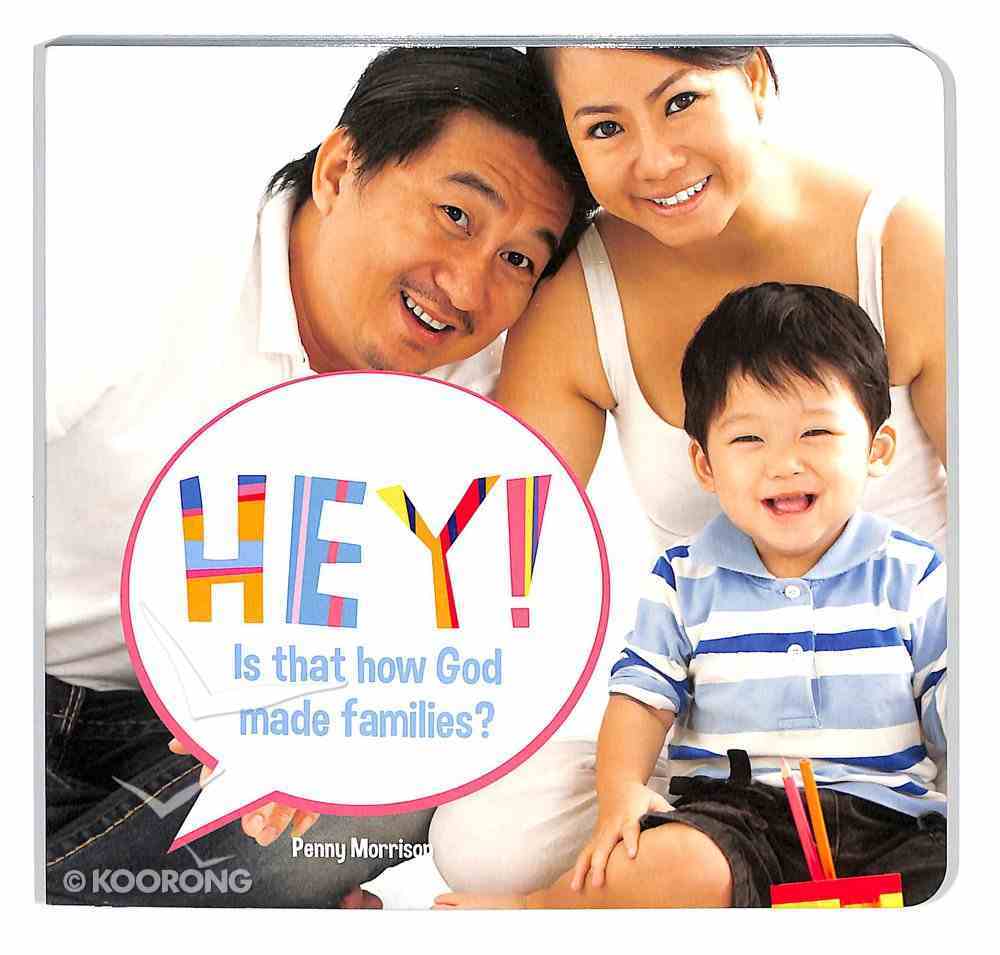 Hey! is That How God Made Families? (Hey! Series) Board Book