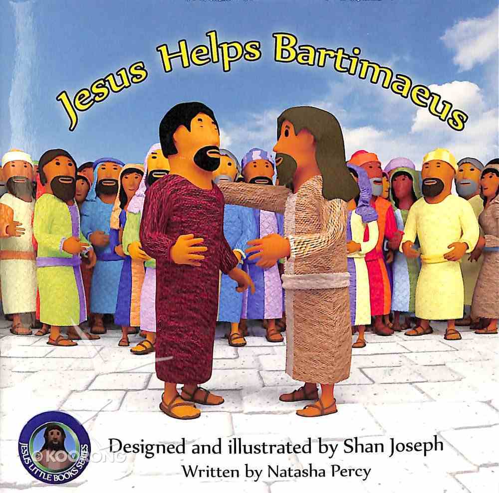 Jesus Helps Bartimaeus (Jesus Little Book Series) Paperback