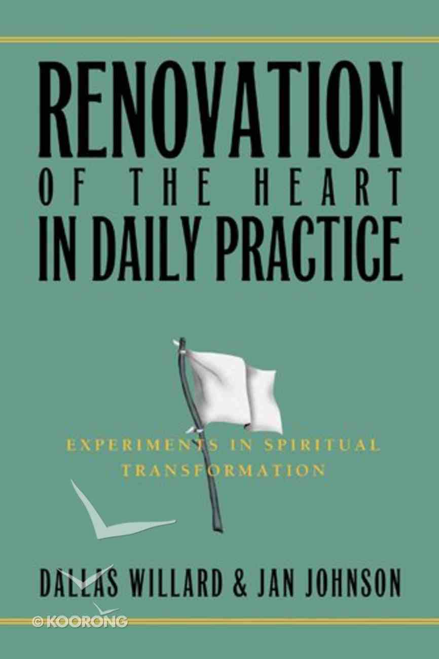 Renovation of the Heart in Daily Practice: Experiments in Spiritual Transformation Paperback