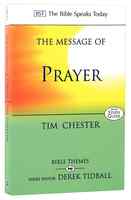 Message of Prayer: Approaching the Throne of Grace (Bible Speaks Today Themes Series) Paperback - Thumbnail 0