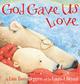 God Gave Us Love (God Gave Us Series) Board Book - Thumbnail 0