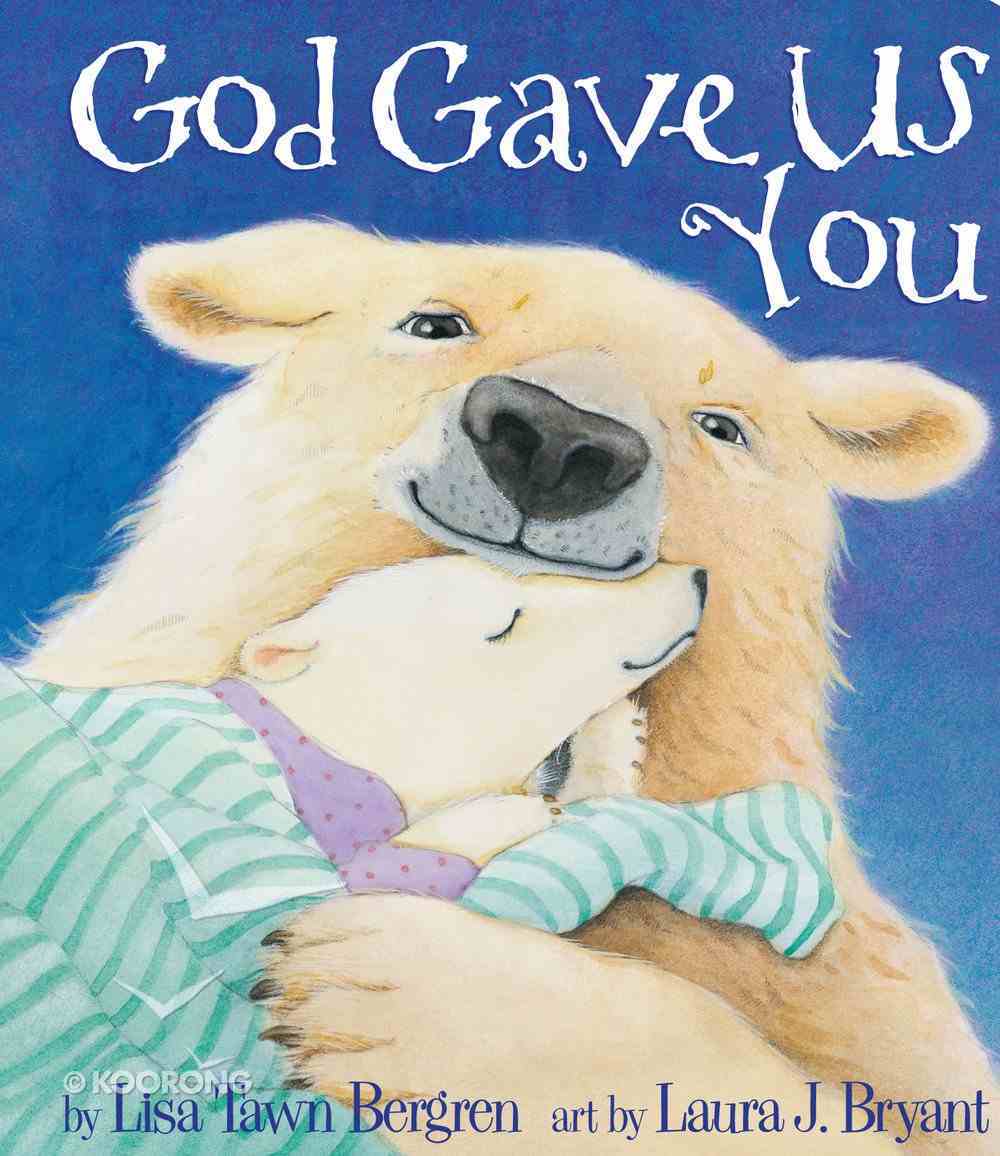 God Gave Us You (God Gave Us Series) Board Book