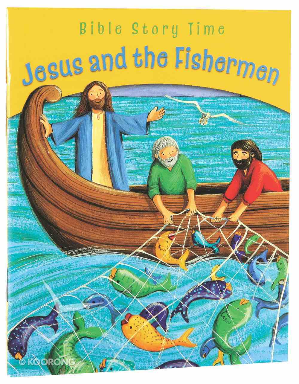 Jesus and the Fishermen (Bible Story Time New Testament Series) Paperback