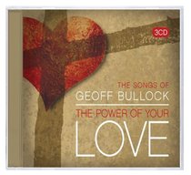 Album Image for Songs of Geoff Bullock: The Power of Your Love (Triple Cd) - DISC 1