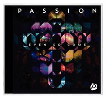 Album Image for 2015 Passion: Even So Come - DISC 1