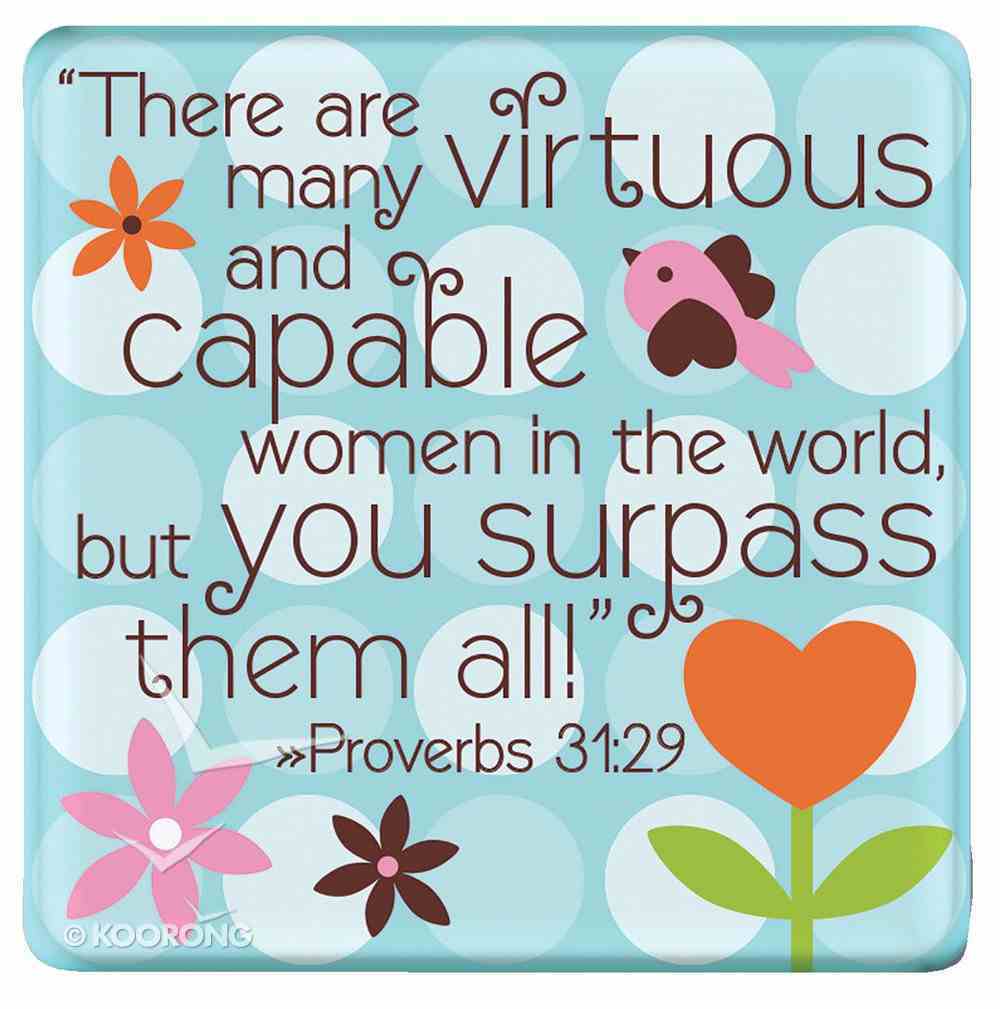 Ceramic Dots Magnet: Mum - There Are Many Virtuous... (Prov 31:29) Novelty