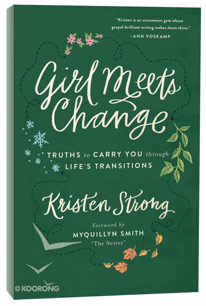 Girl Meets Change: Truths to Carry You Through Life's Transitions Paperback