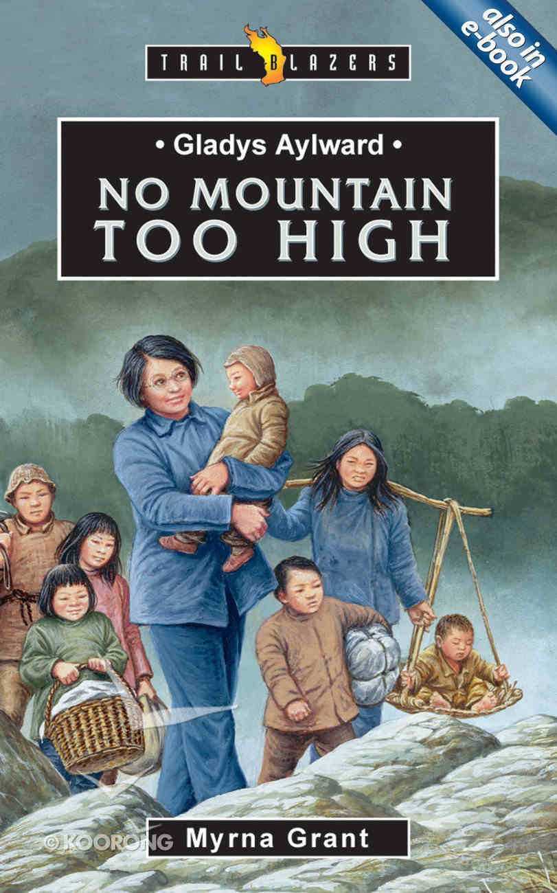 Gladys Aylward - No Mountain Too High (Trail Blazers Series) Paperback