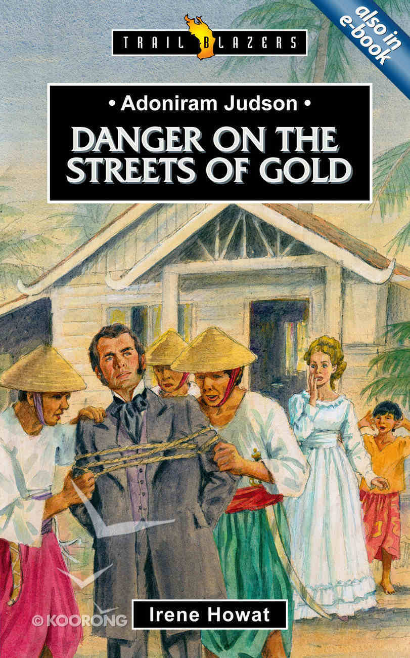 Adoniram Judson - Danger on the Streets of Gold (Trail Blazers Series) Mass Market