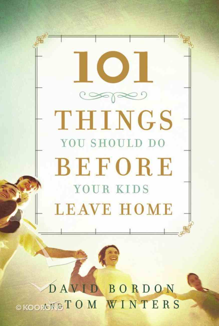 101 Things You Should Do Before Your Kids Leave Home Hardback