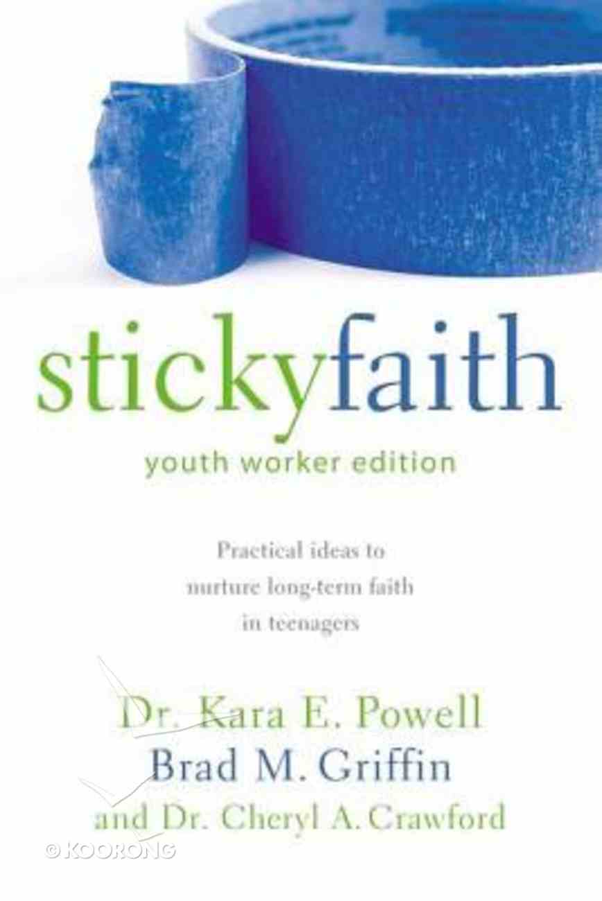 Sticky Faith (Youth Workers Edition) Paperback