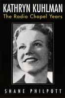 Kathryn Kuhlman: The Radio Chapel Years Paperback - Thumbnail 0