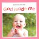 God Made Me (Books For Little Ones Series) Paperback - Thumbnail 0