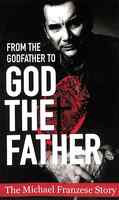 From the Godfather to God the Father: The Michael Francise Story Paperback - Thumbnail 0
