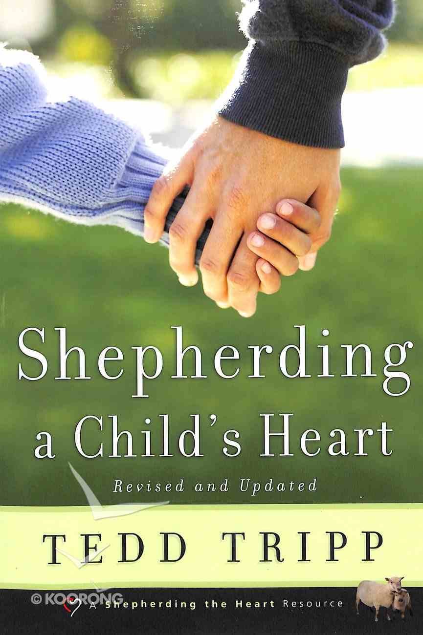Shepherding a Child's Heart Paperback