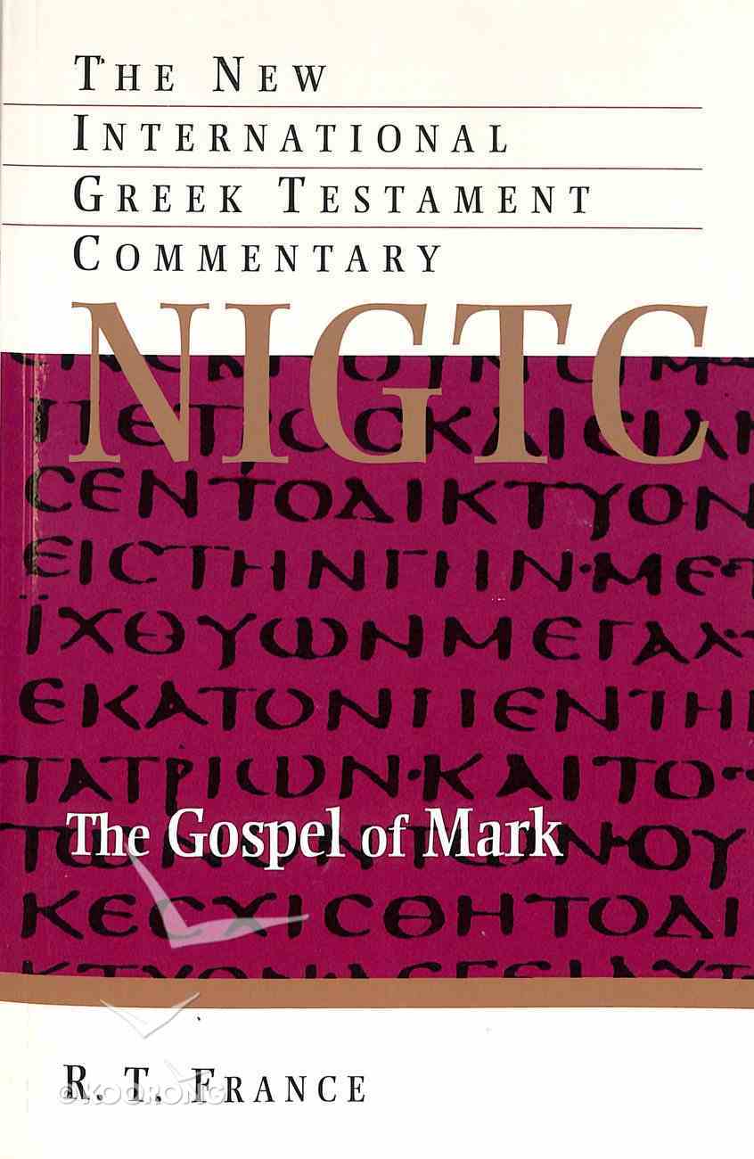 Gospel Of Mark (New International Greek Testament Commentary Series) By ...