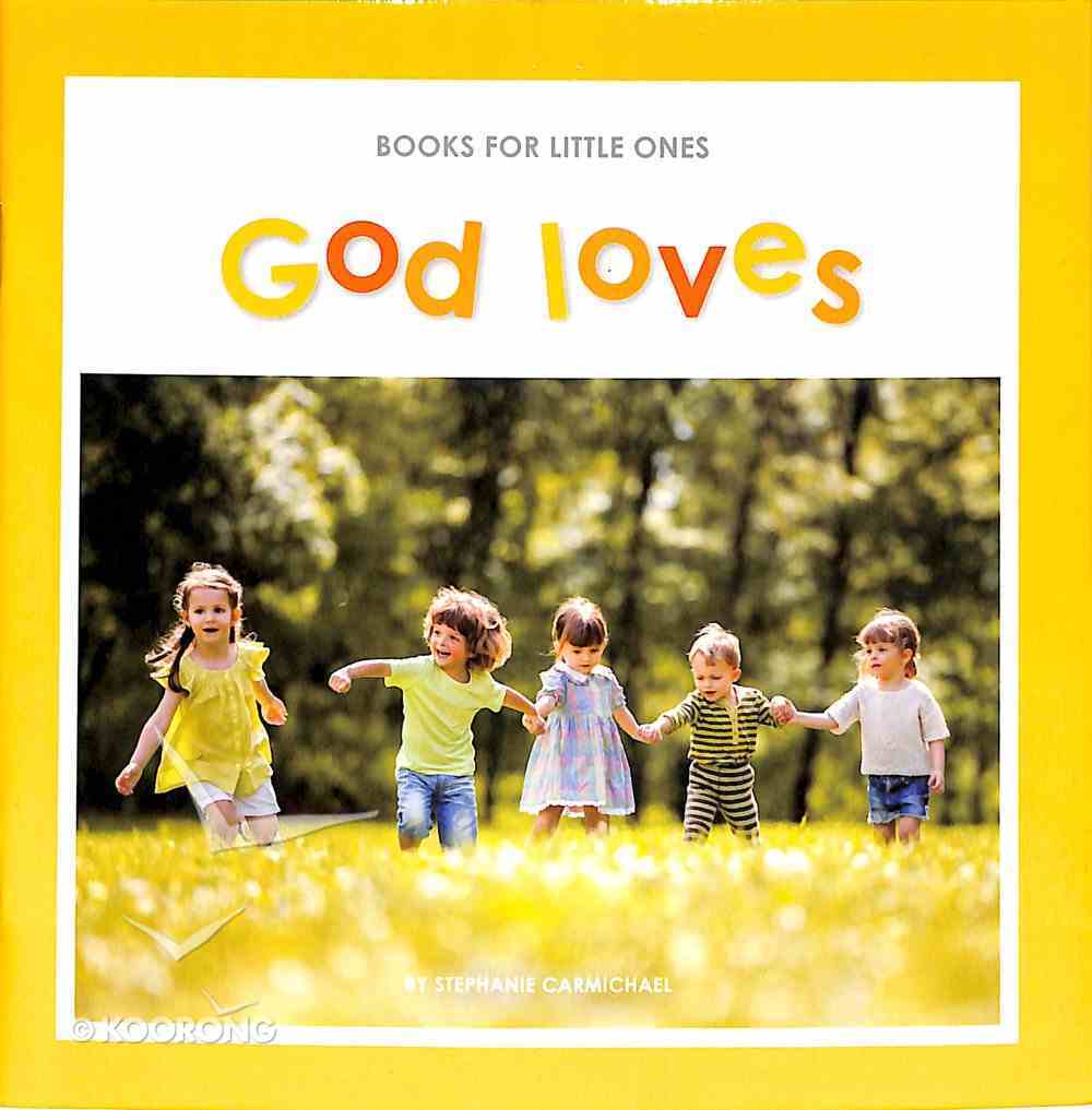 God Loves (Books For Little Ones Series) Paperback