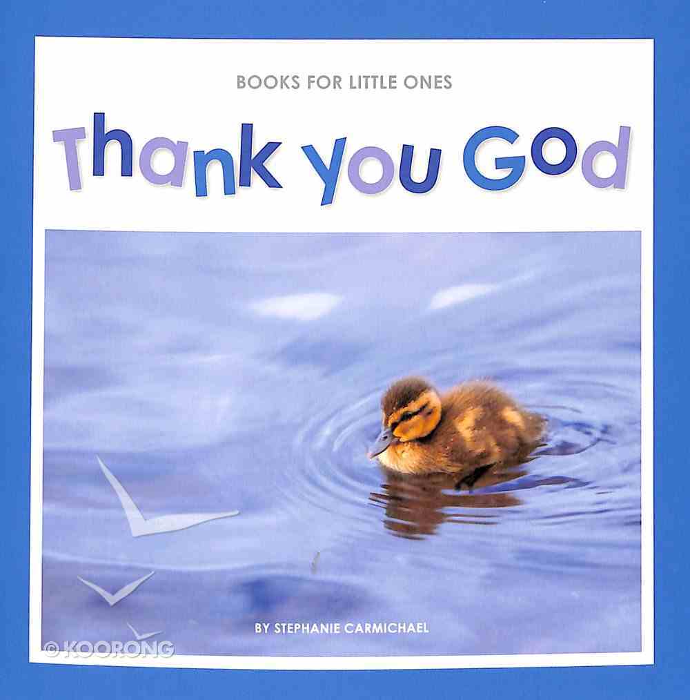 Thank You God (Books For Little Ones Series) Paperback