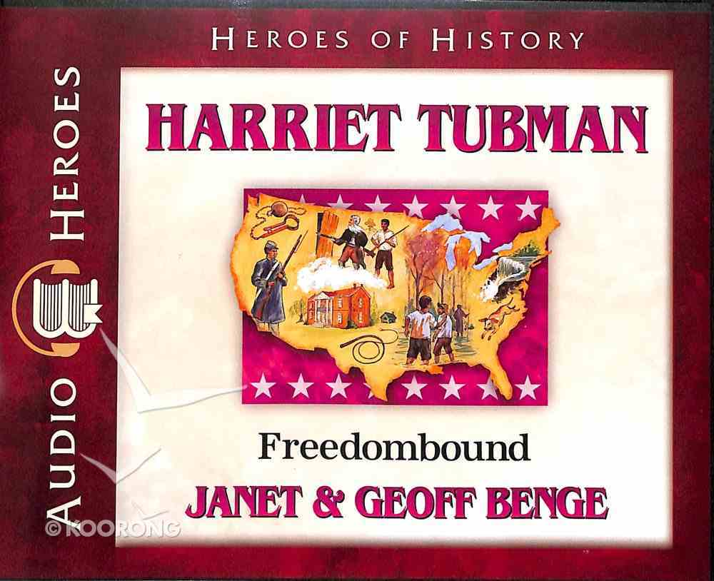 Harriet Tubman - Freedom Bound (Unabridged, 4 CDS) (Heroes Of History Series) Compact Disk