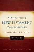 Luke 6-10 (Macarthur New Testament Commentary Series) Hardback - Thumbnail 0