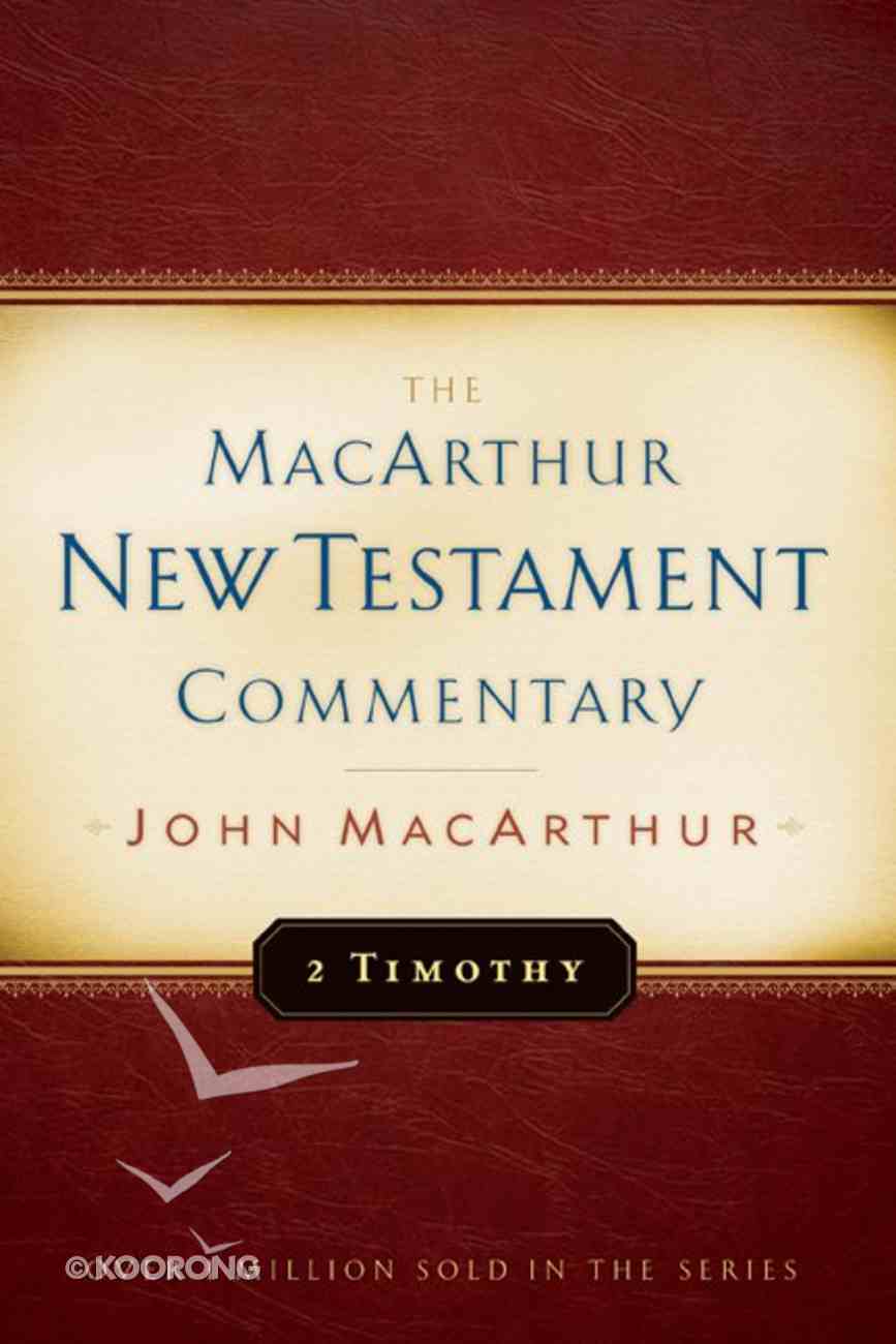 2 Timothy (Macarthur New Testament Commentary Series) Hardback