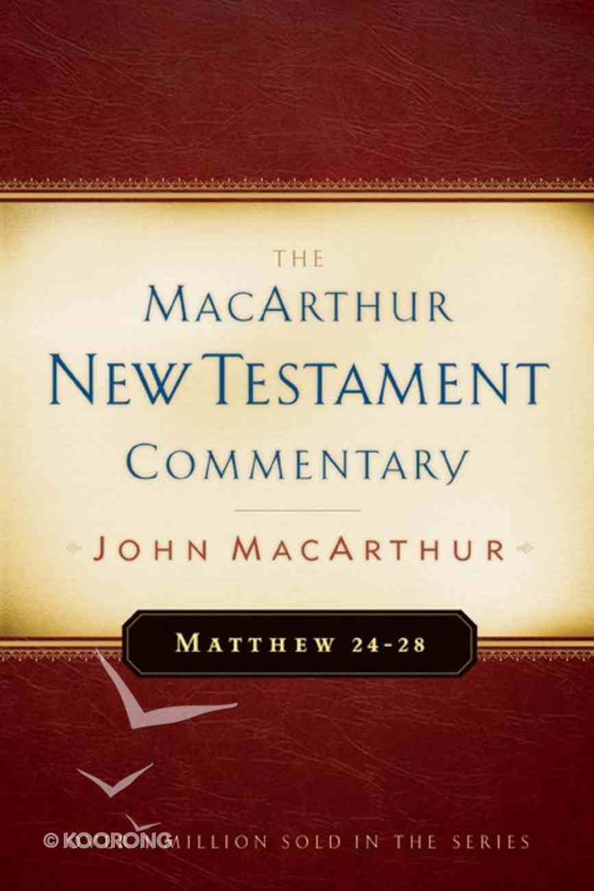 Matthew 24-28 (Macarthur New Testament Commentary Series) Hardback