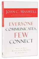 Everyone Communicates, Few Connect: What the Most Effective People Do Differently Paperback - Thumbnail 0