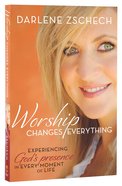 Worship Changes Everything Paperback