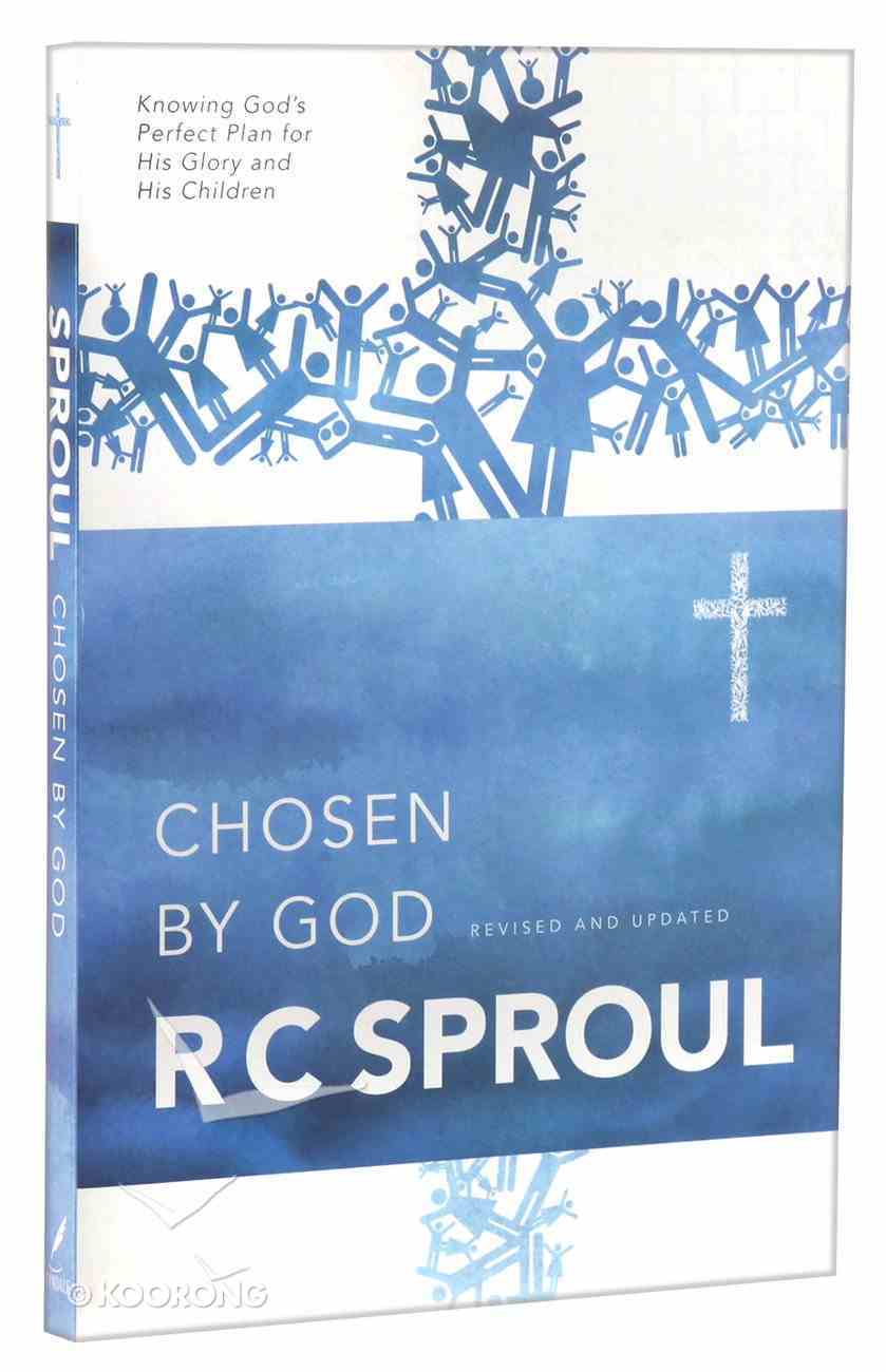 Chosen By God: Know God's Perfect Plan For His Glory and His Children Paperback