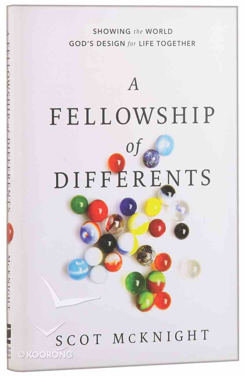 The Fellowship of Differents: Showing the World God's Design For Life Together Hardback