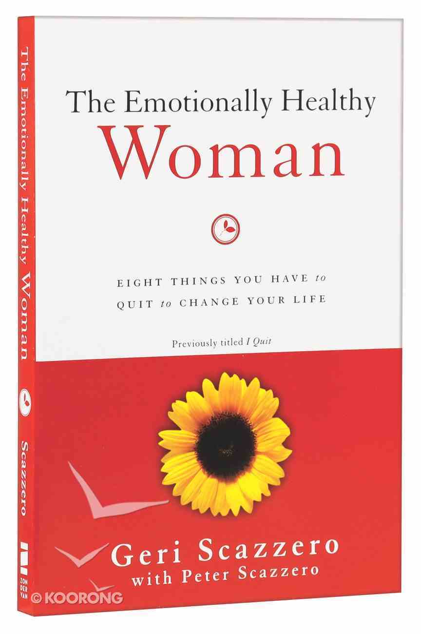 The Emotionally Healthy Woman: Eight Things You Have to Quit to Change Your Life Paperback