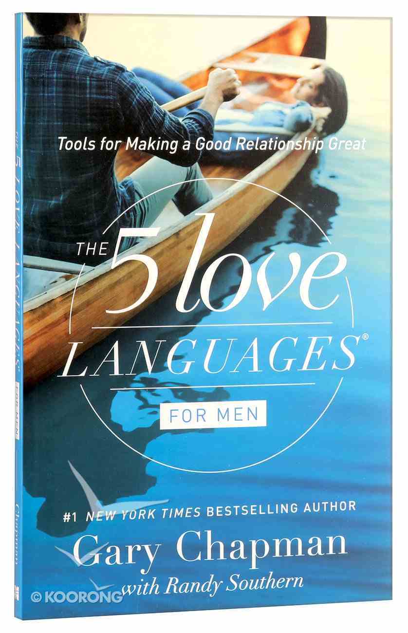 The 5 Love Languages For Men: Tools For Making a Good Relationship Last Paperback