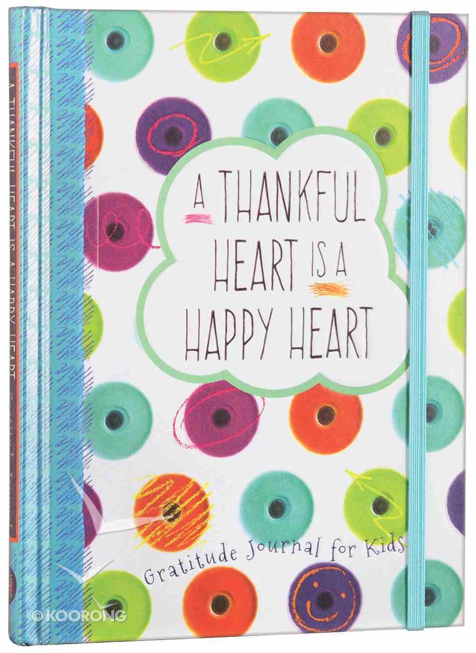 A Thankful Heart is a Happy Heart Hardback