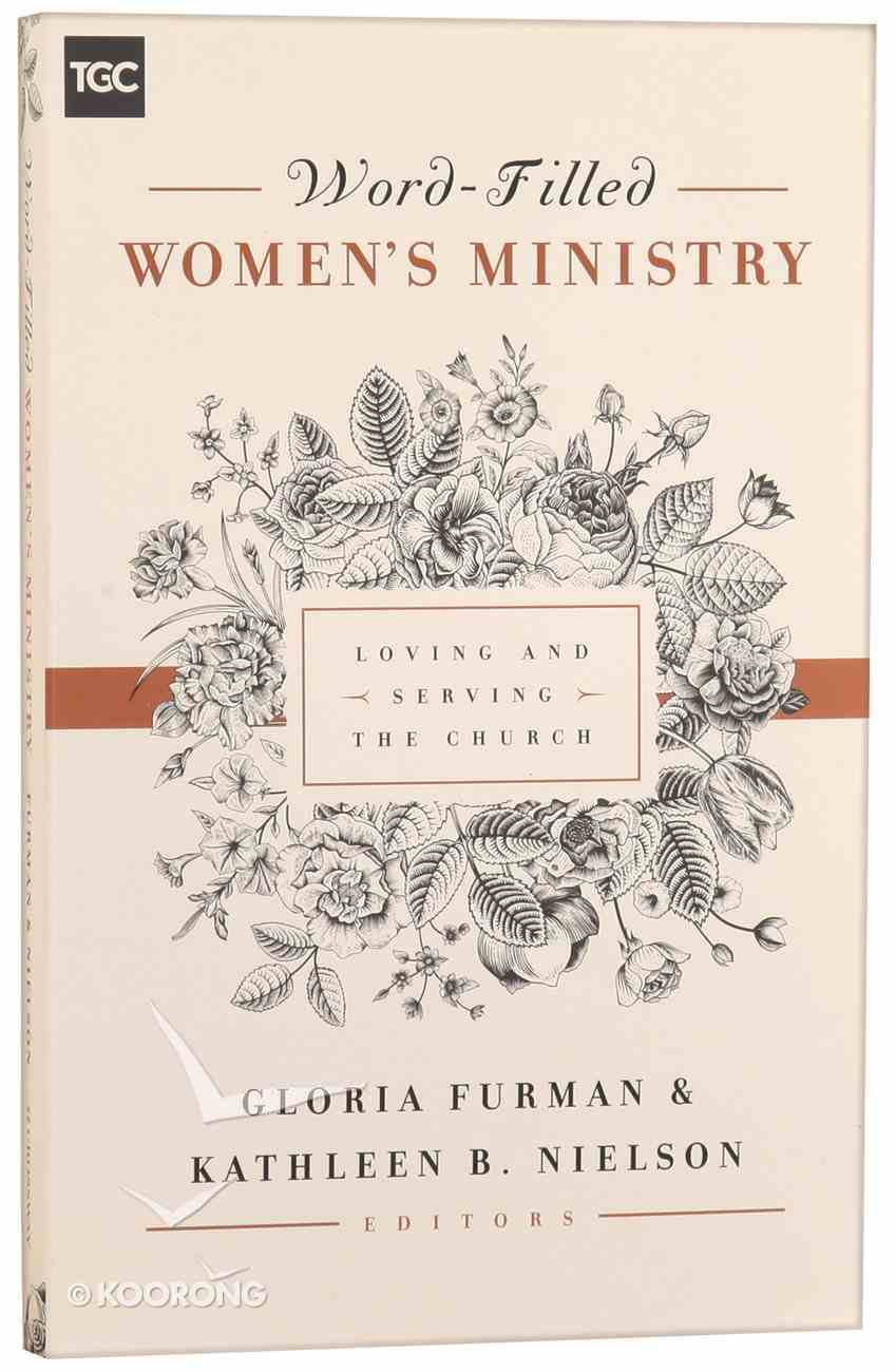 Word-Filled Women's Ministry: Loving and Serving the Church Paperback