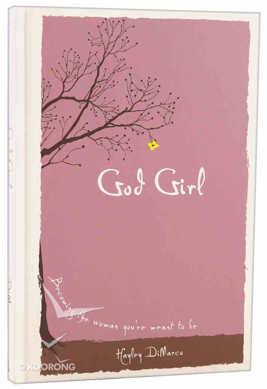 God Girl: Becoming the Woman You're Meant to Be Hardback