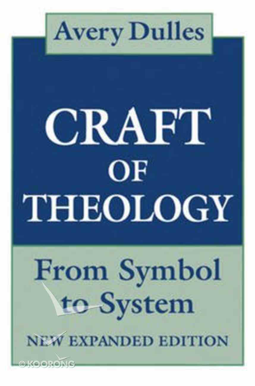 The Craft of Theology: From Symbol to System Paperback