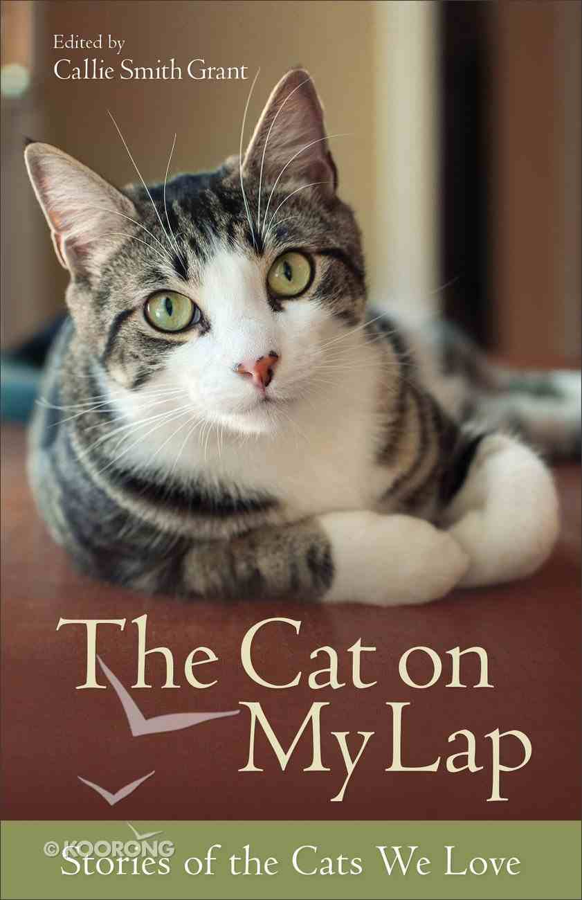The Cat on My Lap: Stories of the Cats We Love Paperback