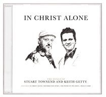 Album Image for In Christ Alone: Songs of Keith Getty & Stuart Townend - DISC 1