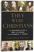 They Were Christians: The Inspiring Faith of Men and Women Who Changed the World Paperback - Thumbnail 0