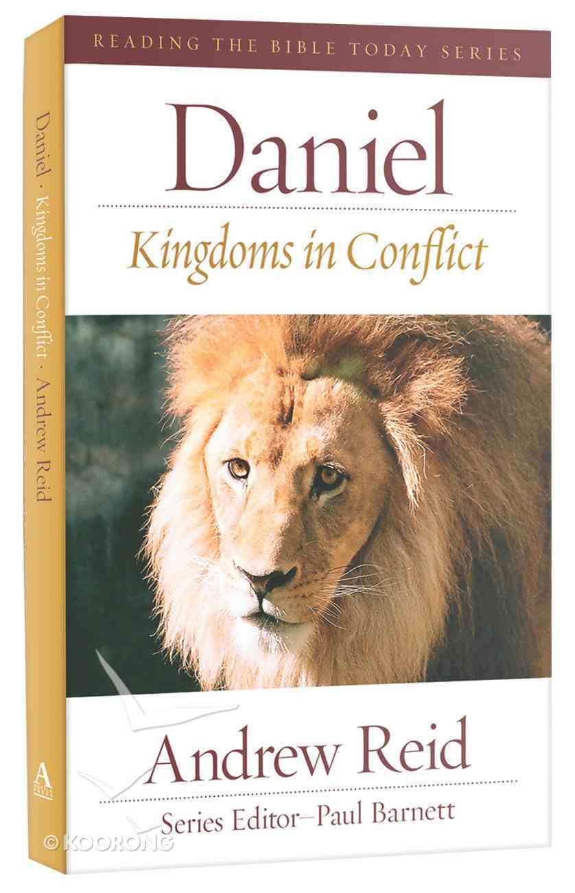 Daniel - Kingdoms in Conflict (Reading The Bible Today Series) Paperback