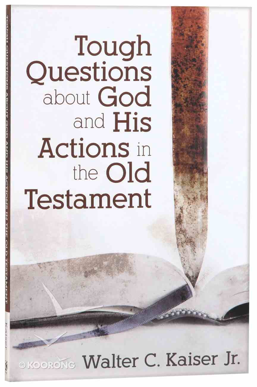 Tough Questions About God and His Actions in the Old Testament Paperback