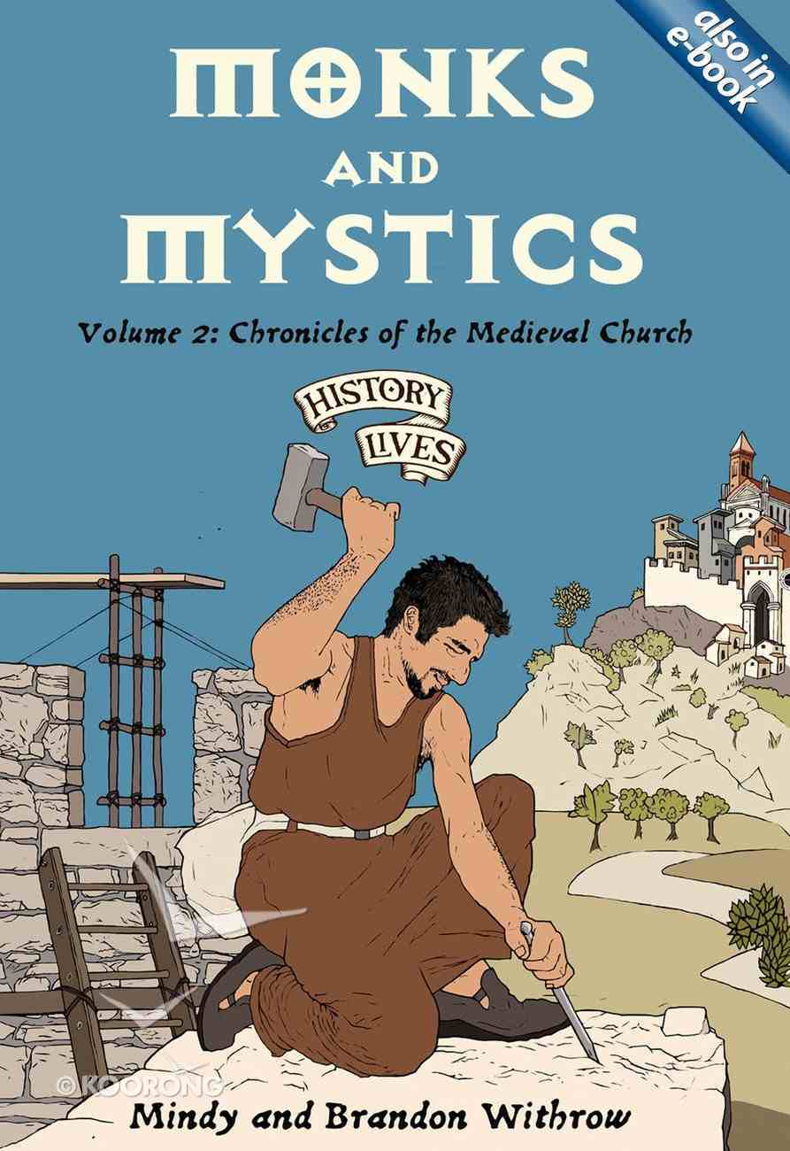Monks and Mystics (#02 in History Lives Series) Paperback