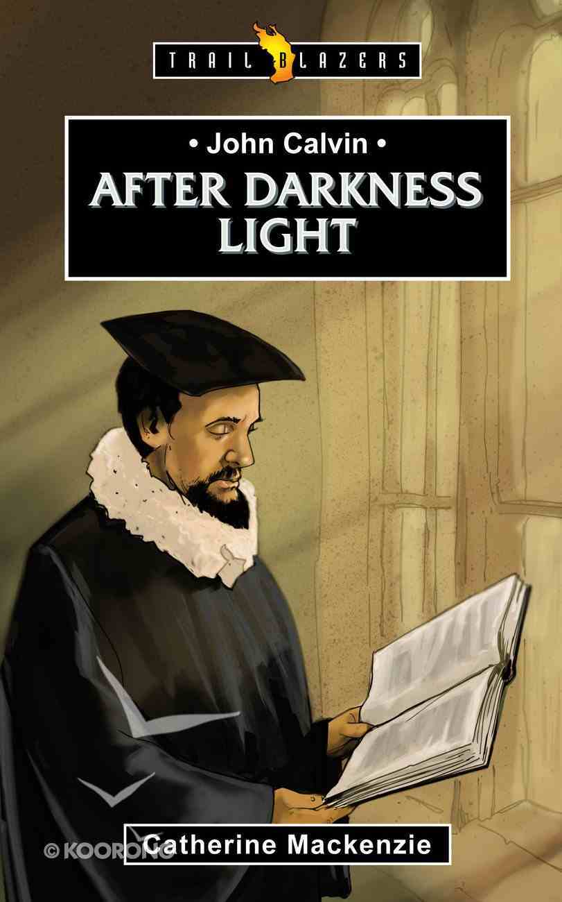 John Calvin - After Darkness Light (Trail Blazers Series) Mass Market Edition