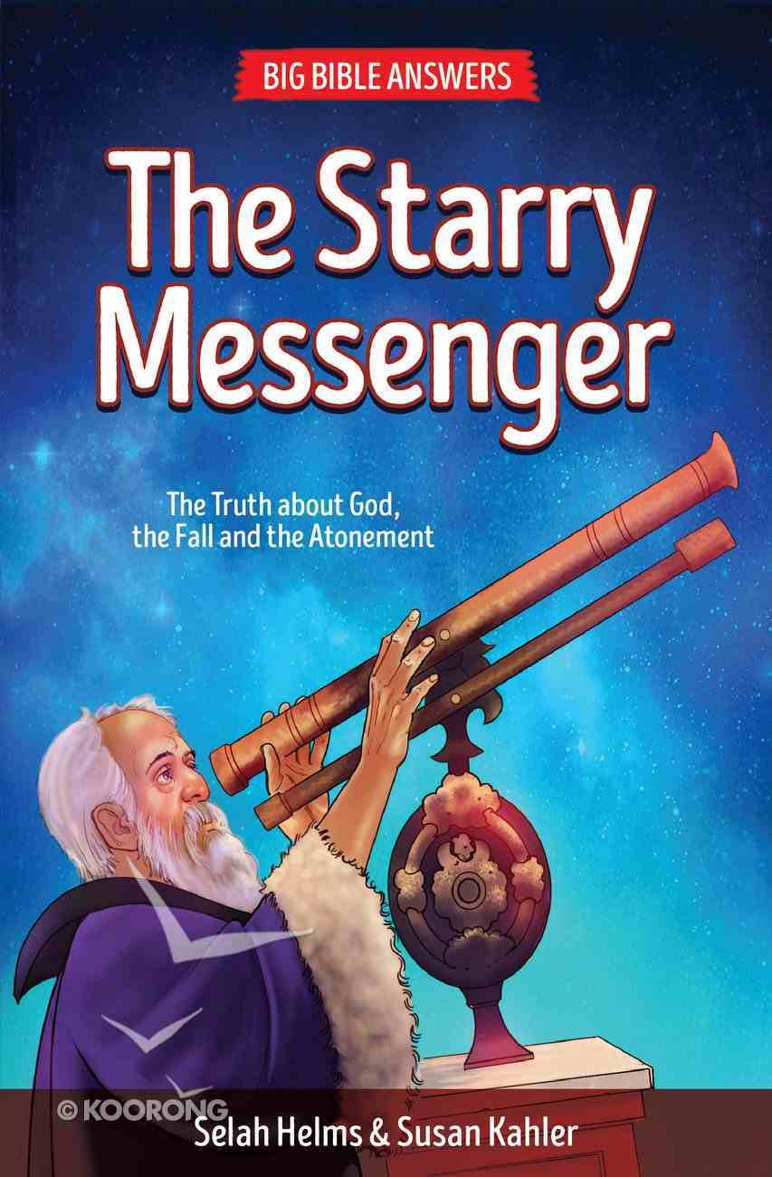 The Starry Messenger (Galileo) (#01 in Big Bible Answers Series) Paperback