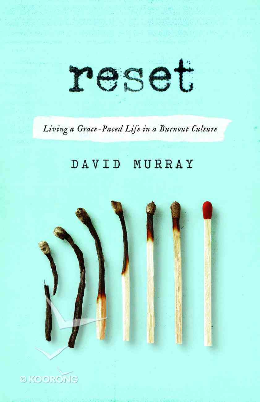 Reset: Living a Grace Paced Life in a Burnout Culture Paperback